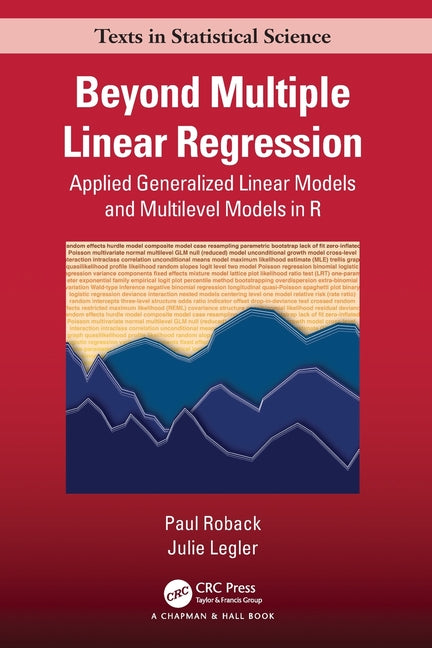 Beyond Multiple Linear Regression: Applied Generalized Linear Models And Multilevel Models in R - Paperback