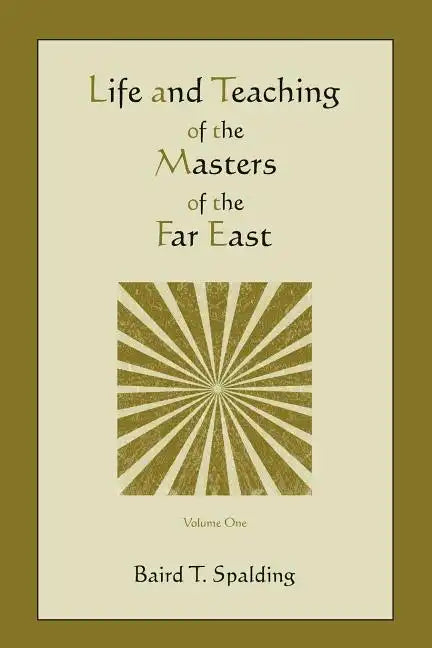 Life and Teaching of the Masters of the Far East (Volume One) - Paperback