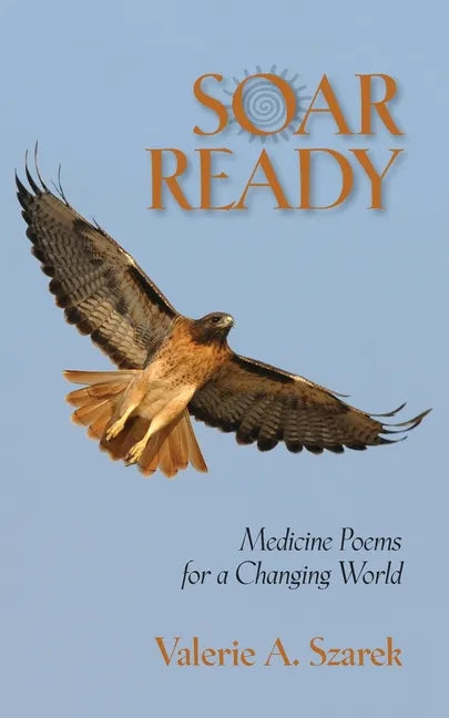 Soar Ready: Medicine Poems for a Changing World - Paperback