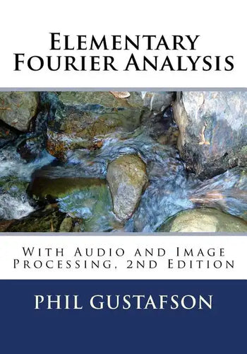 Elementary Fourier Analysis: With Audio and Image Processing - Paperback