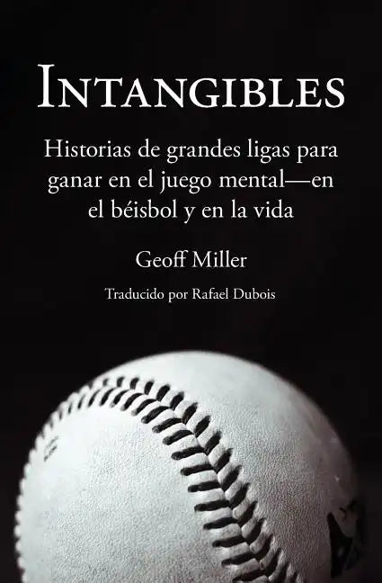 Intangibles: Historias de grandes ligas para ganar en el juego mental - en el béisbol y en la vida - Paperback