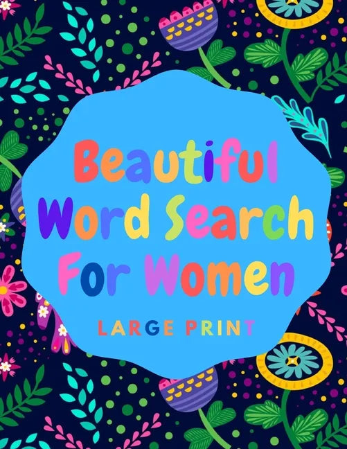 Beautiful Word Search For Women: Book 8: Large Print Word Search Puzzle Book For Women: Beautiful & Positive Words - 8.5 x 11 Inches, 52 Pages - Large - Paperback