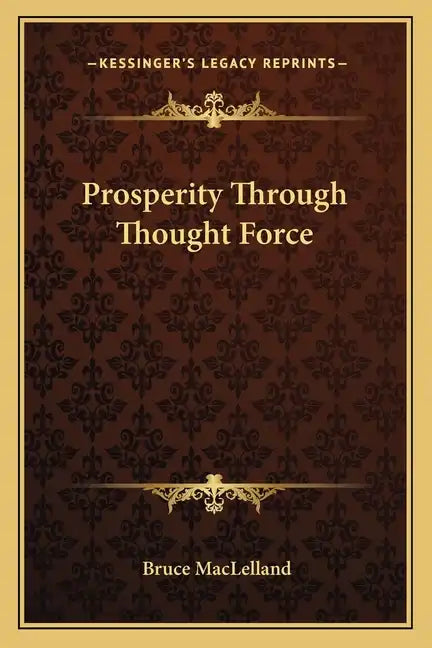 Prosperity Through Thought Force - Paperback