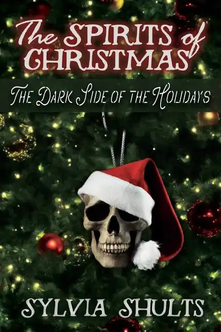 Spirits of Christmas: The Dark Side of the Holidays - Paperback