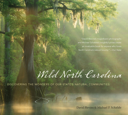 Wild North Carolina: Discovering the Wonders of Our State's Natural Communities - Paperback