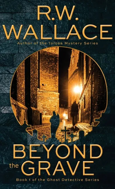 Beyond the Grave: A Ghost Detective Novel - Hardcover