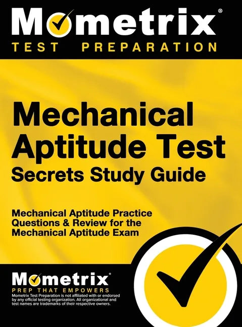 Mechanical Aptitude Test Secrets Study Guide: Mechanical Aptitude Practice Questions & Review for the Mechanical Aptitude Exam - Hardcover