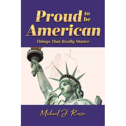 Proud to Be American: Things That Really Matter - Paperback