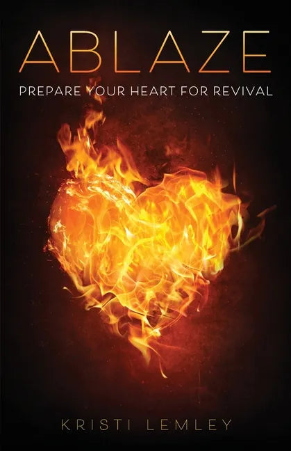 Ablaze: Prepare Your Heart for Revival - Paperback