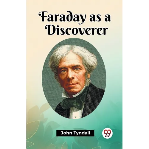 Faraday as a Discoverer - Paperback
