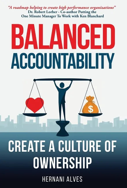 Balanced Accountability: Create a Culture of Ownership - Hardcover