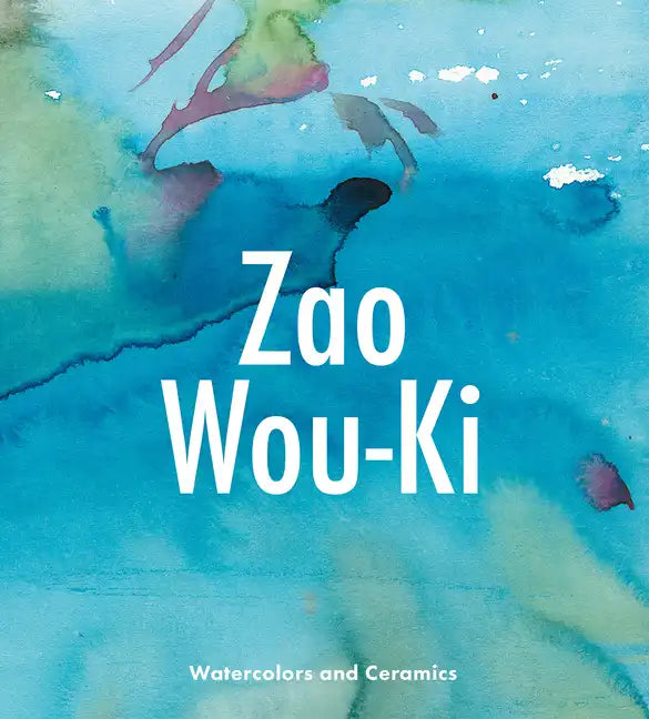 Zao Wou-KI: Watercolors and Ceramics - Hardcover