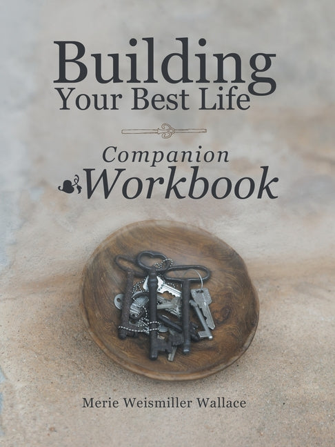 Building Your Best Life: Companion Workbook - Paperback