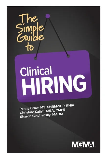 The Simple Guide to Clinical Hiring - Paperback