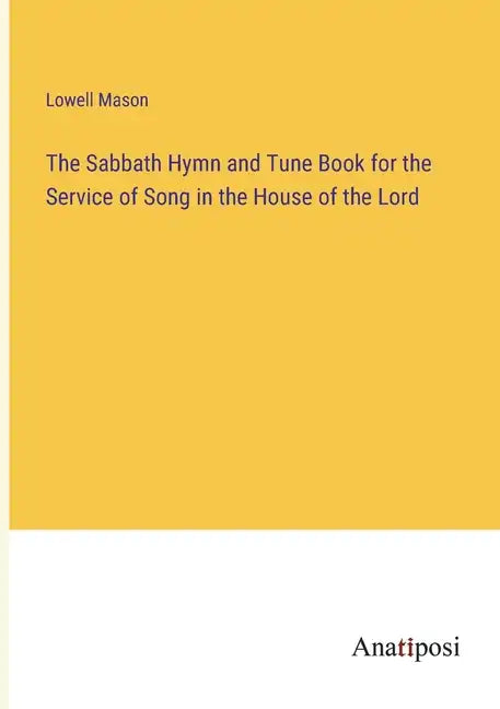 The Sabbath Hymn and Tune Book for the Service of Song in the House of the Lord - Paperback
