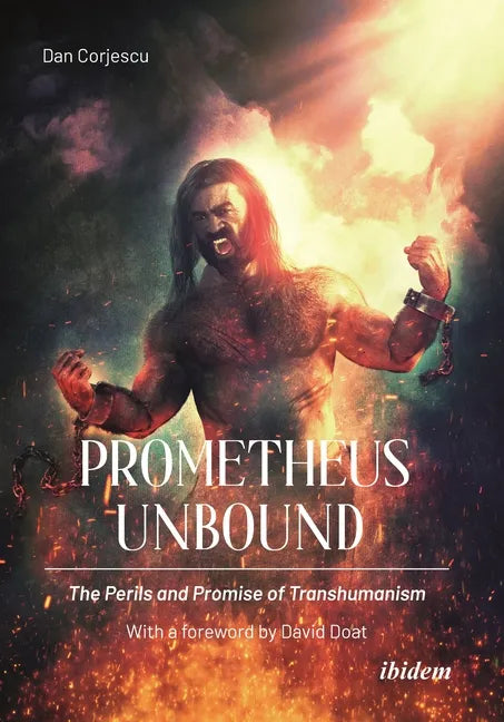 Prometheus Unbound: The Perils and Promises of Transhumanism - Paperback