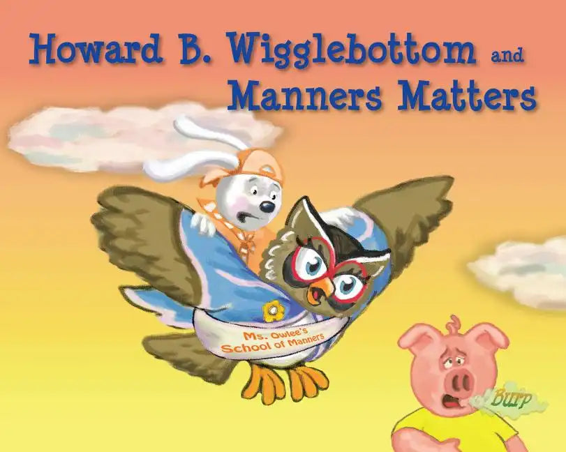 Howard B. Wigglebottom and Manners Matters - Hardcover