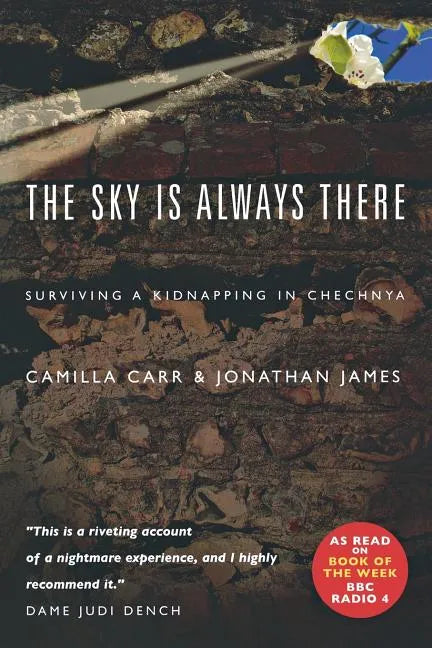 The Sky Is Always There: Surviving a Kidnap in Chechnya - Paperback