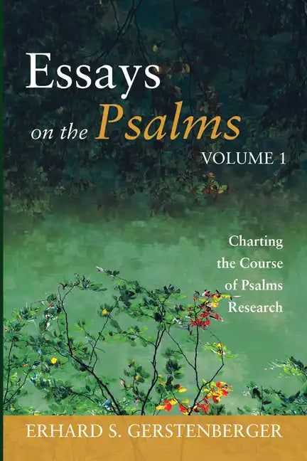 Charting the Course of Psalms Research: Essays on the Psalms, Volume 1 - Paperback