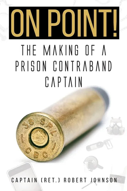 On Point!: The Making of a Prison Contraband Captain - Paperback