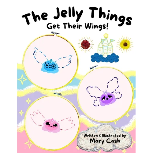 The Jelly Things Get Their Wings! - Paperback