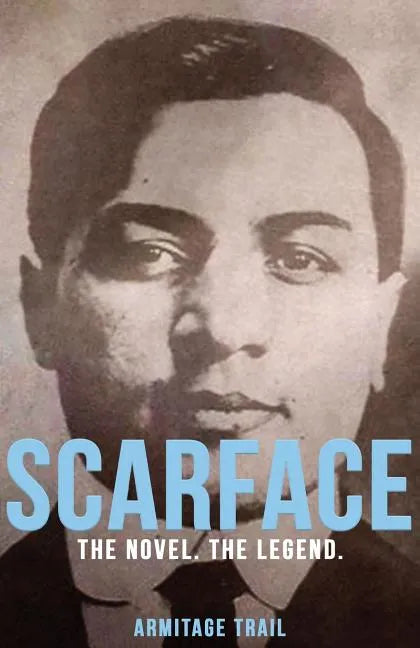 Scarface: The Novel. The Legend. - Paperback