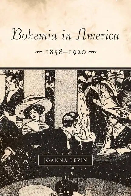 Bohemia in America, 1858a 1920 - Hardcover