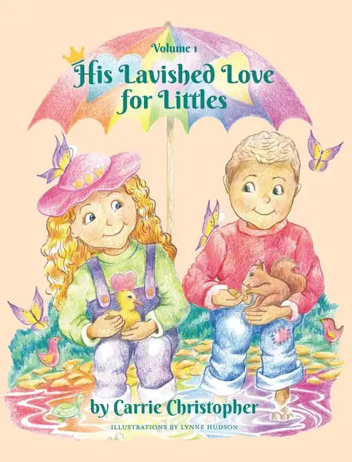 His Lavished Love for Littles: Volume 1 - Hardcover