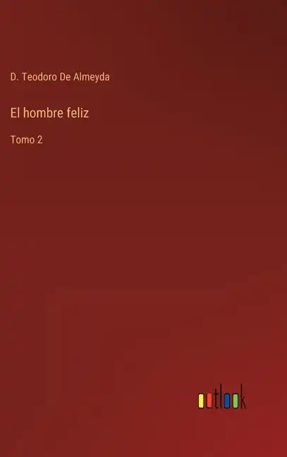 El hombre feliz: Tomo 2 - Hardcover