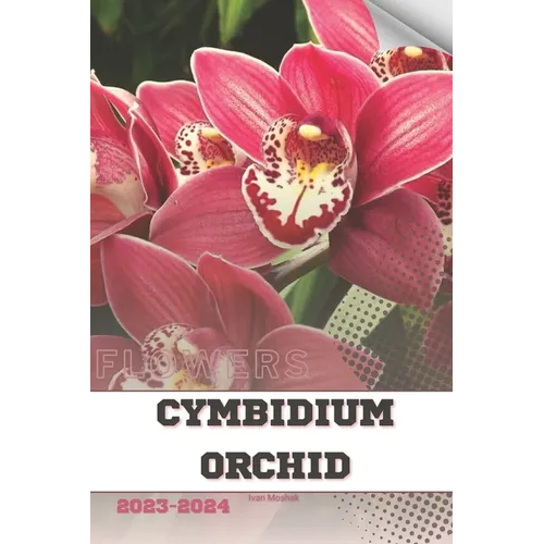 Cymbidium Orchid: Become flowers expert - Paperback