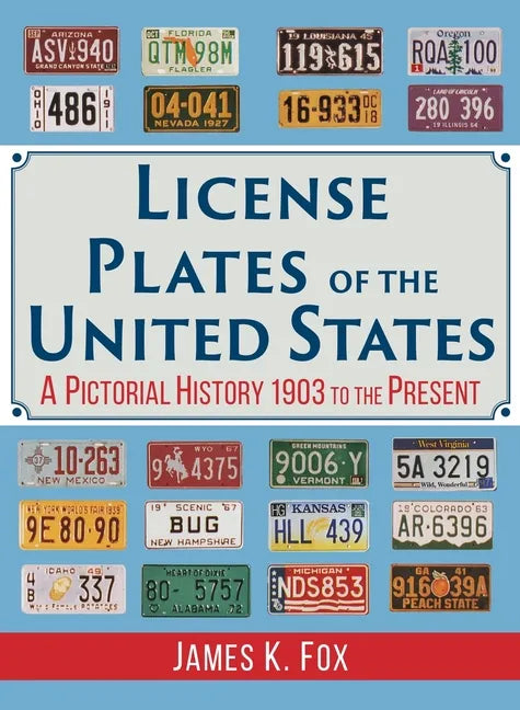 License Plates of the United States: A Pictorial History 1903 to the Present - Hardcover