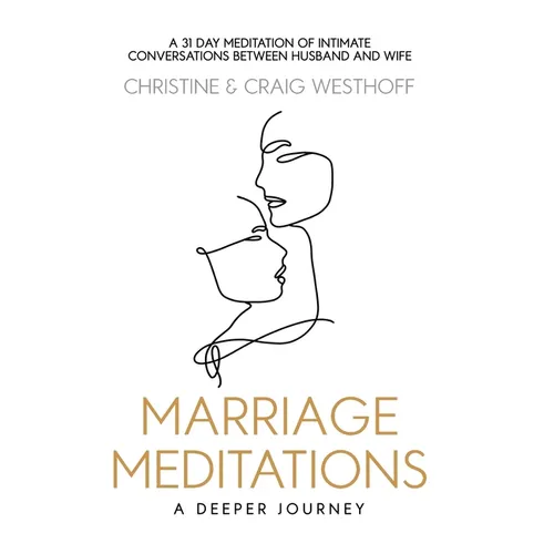 Marriage Meditations: A Deeper Journey - Paperback