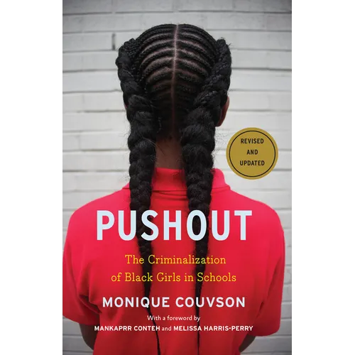 Pushout: The Criminalization of Black Girls in Schools - Hardcover