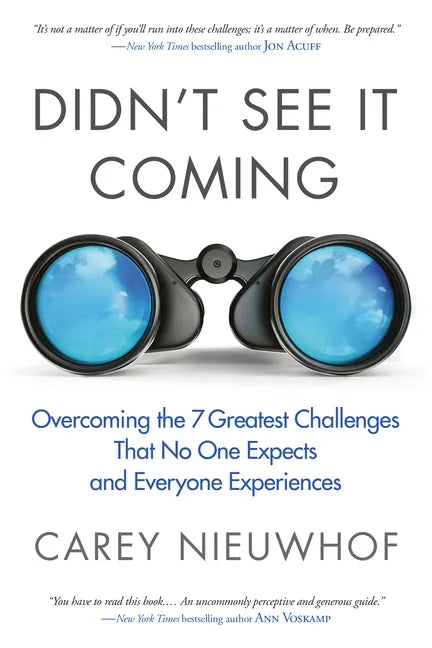 Didn't See It Coming: Overcoming the Seven Greatest Challenges That No One Expects and Everyone Experiences - Paperback