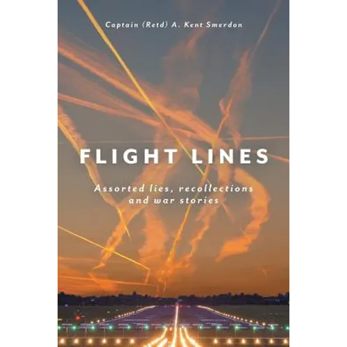 Flight Lines: Assorted lies, recollections and war stories - Paperback