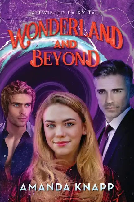 Wonderland and Beyond: A Twisted Fairy Tale - Paperback