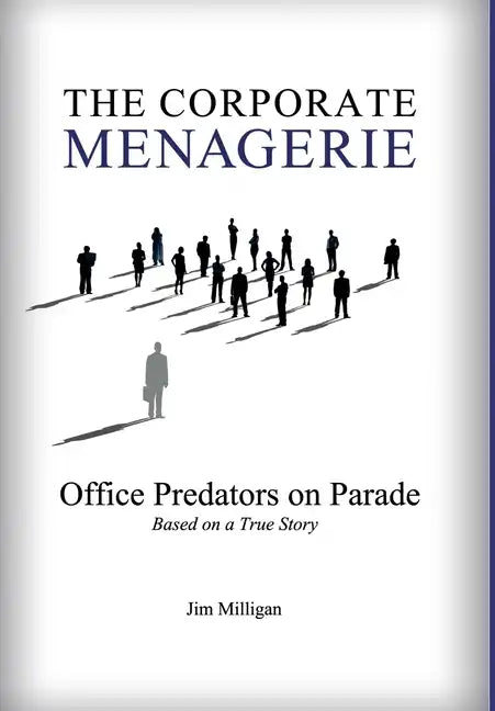 The Corporate Menagerie: Office Predators on Parade - Hardcover