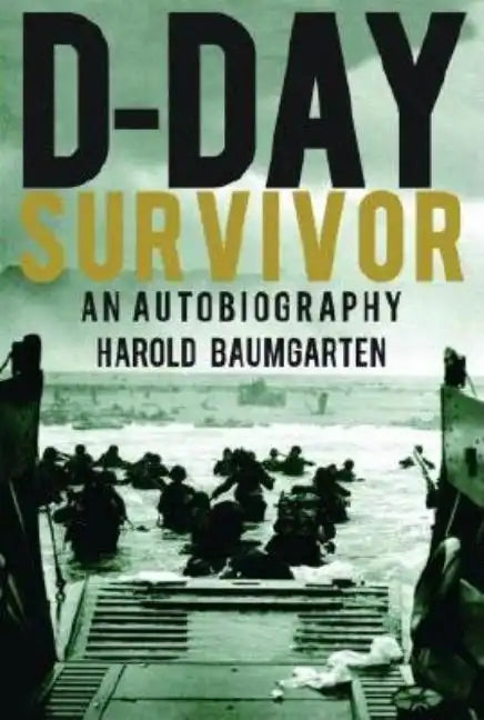 D-Day Survivor: An Autobiography - Hardcover