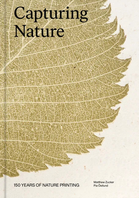 Capturing Nature: 150 Years of Nature Printing - Hardcover