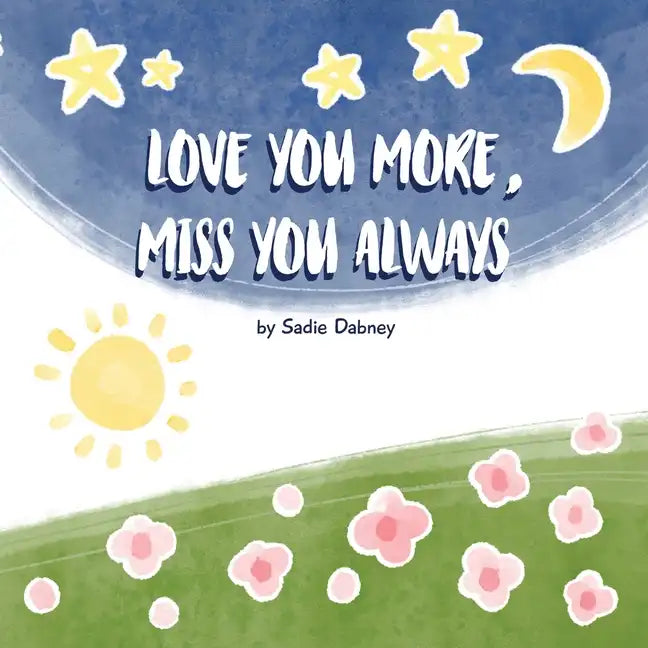 Love You More, Miss You Always - Paperback