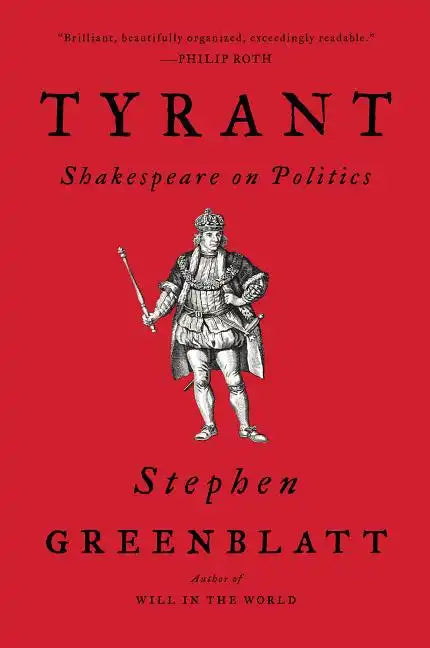 Tyrant: Shakespeare on Politics - Paperback