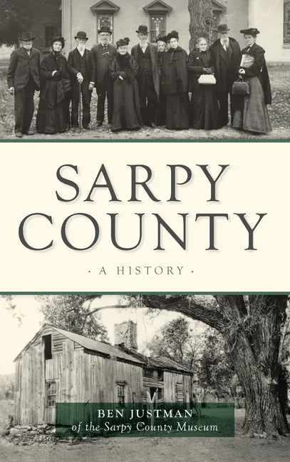 Sarpy County: A History - Hardcover