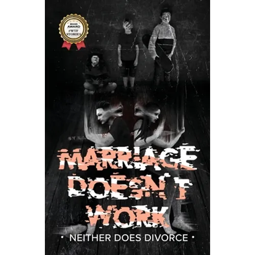 MARRIAGE DOESN'T WORK Neither Does Divorce - Paperback