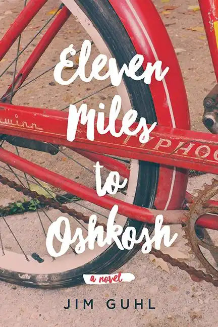 Eleven Miles to Oshkosh - Hardcover