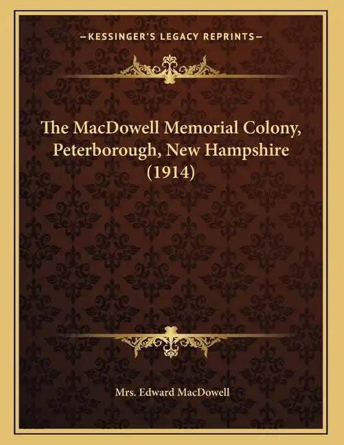 The MacDowell Memorial Colony, Peterborough, New Hampshire (1914) - Paperback