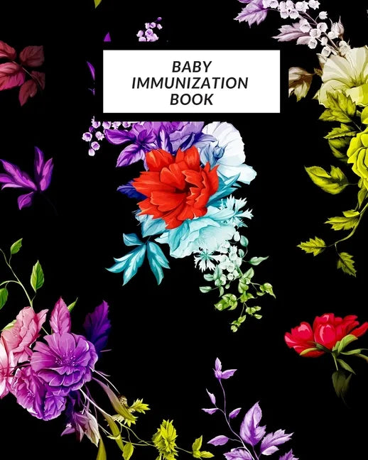 Baby Immunization Book: Child's Medical History To do Book, Baby 's Health keepsake Register & Information Record Log, Treatment Activities Tr - Paperback