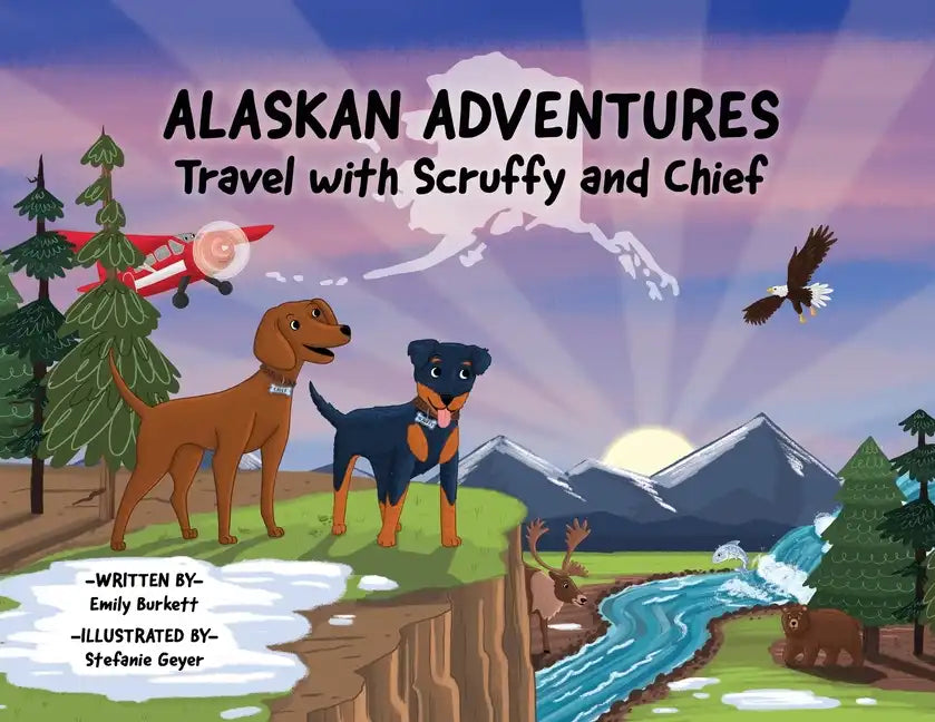 Alaskan Adventures: Travel with Scruffy and Chief - Paperback