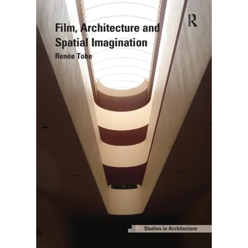 Film, Architecture and Spatial Imagination - Paperback