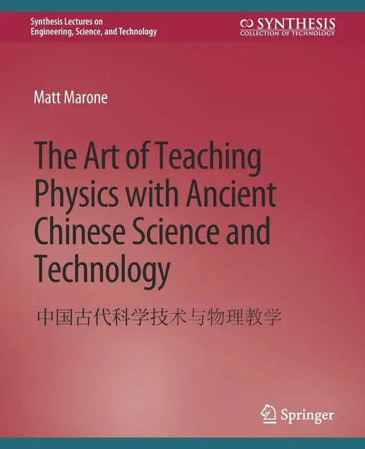 The Art of Teaching Physics with Ancient Chinese Science and Technology - Paperback