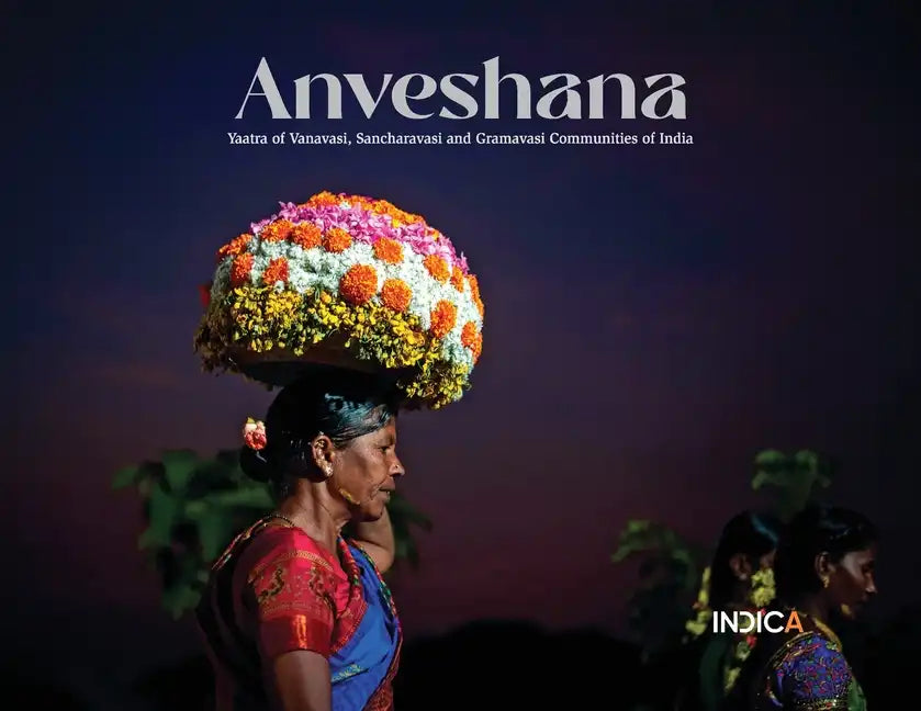 Anveshana: Yaatra of Vanavasi, Sancharavasi and Gramavasi Communities of India - Paperback
